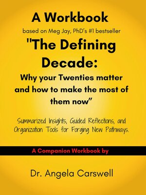 cover image of A Workbook based on Meg Jay, PhD's #1 bestseller "The Defining Decade